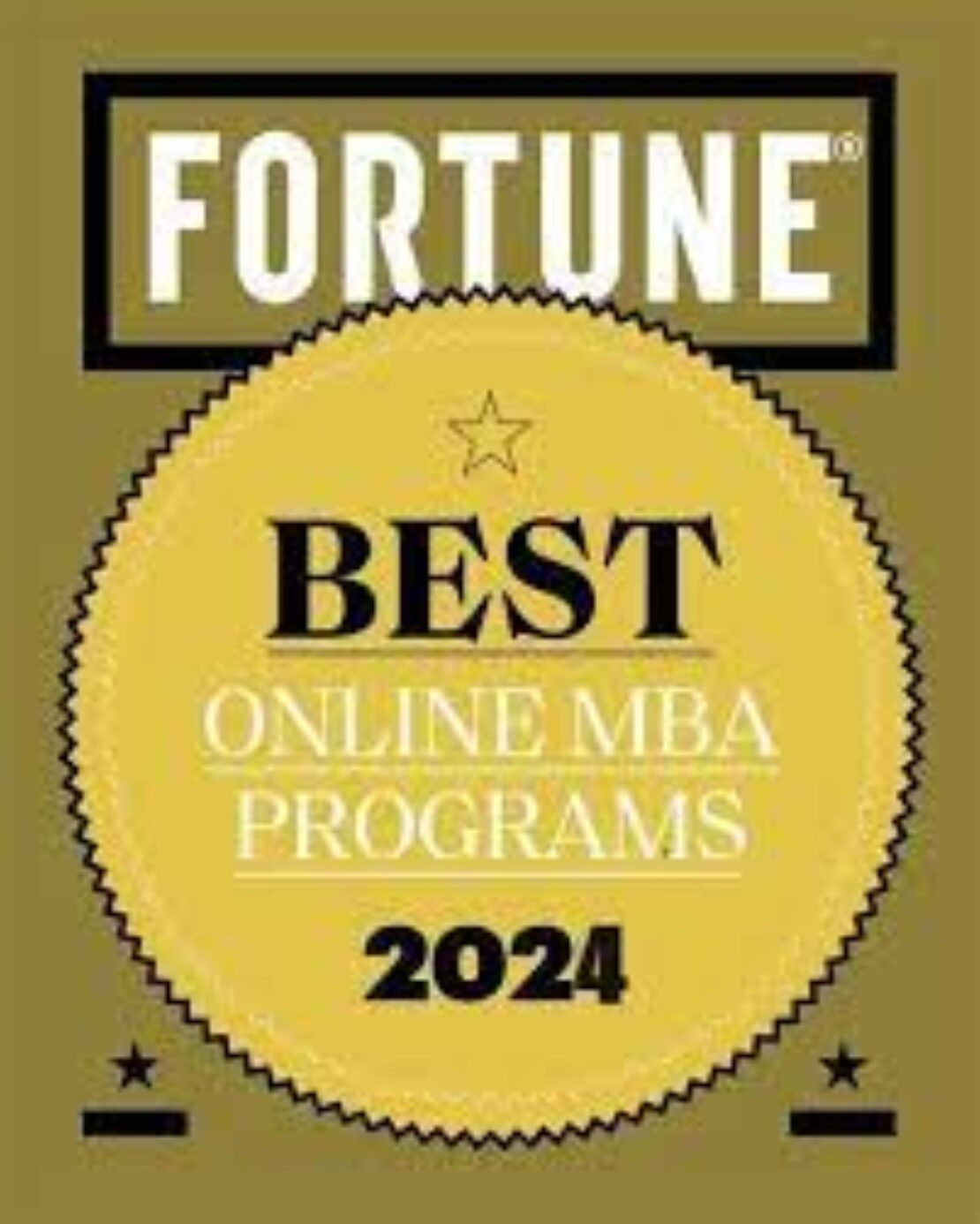 A gold badge with the text FORTUNE Best Online MBA Programs 2024 in black and white lettering, signifying a ranking or award for top online MBA programs by Fortune magazine.