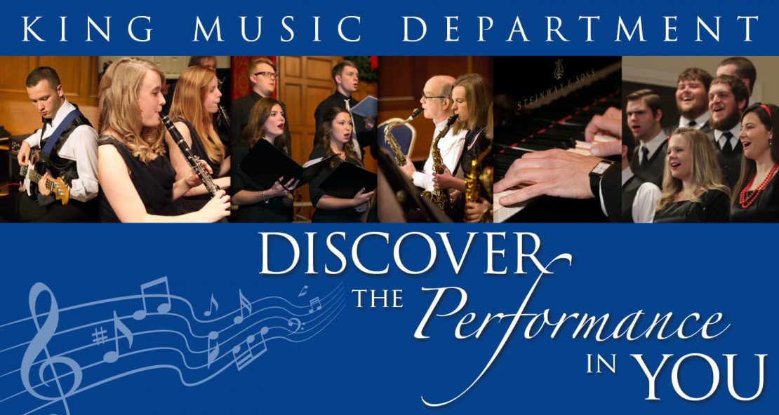 A collage shows students singing, playing woodwind and brass instruments, and performing in ensembles, with the text King Music Department: Discover the Performance in You on a blue background with musical notes.