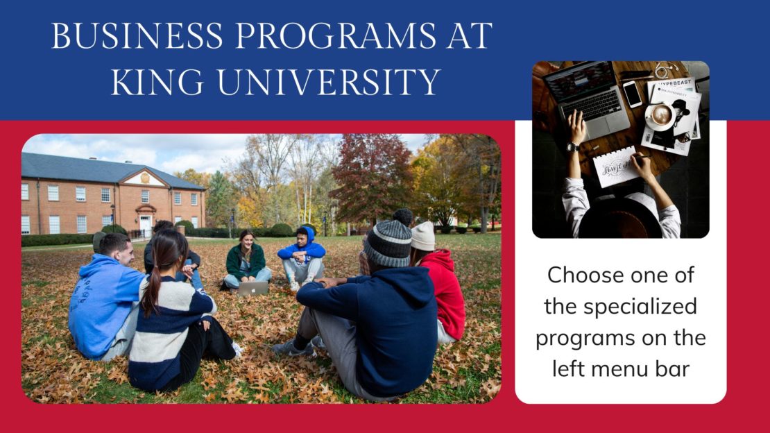 A flyer for King University business programs shows students sitting in a circle on a grassy lawn with autumn leaves, and an overhead view of a laptop and notepad reading “BUSINESS.” Text invites users to choose specialized programs.