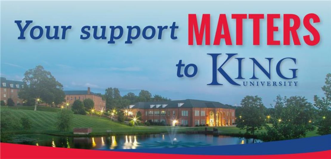 A banner showing a scenic view of King University’s campus at dusk with buildings, trees, and a pond. The text reads: “Your support MATTERS to KING UNIVERSITY.”.