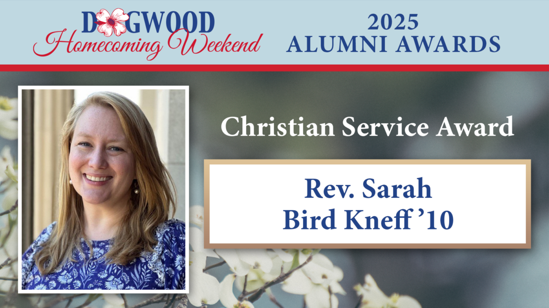A smiling woman with long red hair is pictured next to text reading: 2025 Alumni Awards, Christian Service Award, Rev. Sarah Bird Kneff ’10, with Dogwood Homecoming Weekend at the top. White flowers decorate the background.