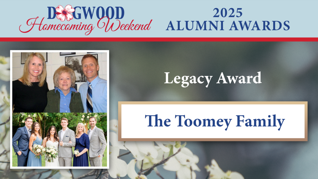 A banner for Dogwood Homecoming Weekend 2025 Alumni Awards features “Legacy Award: The Toomey Family” with two family photos and white dogwood flowers in the background.
