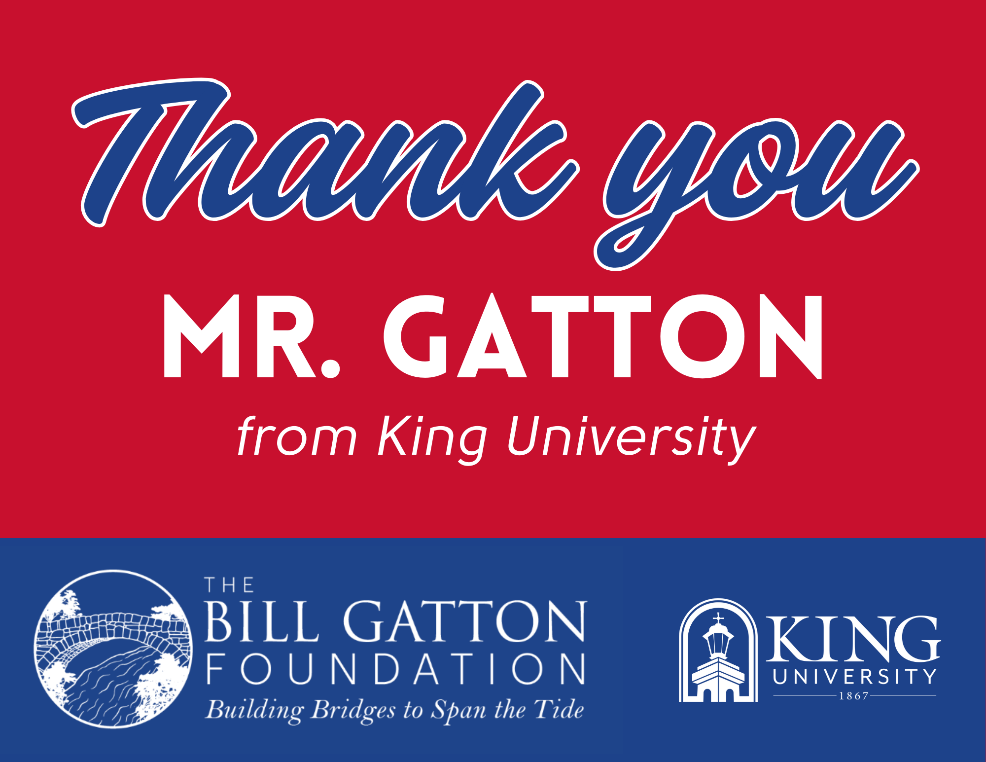 Red and blue graphic reads, “Thank you MR. GATTON from King University.” Logos for The Bill Gatton Foundation and King University appear at the bottom.