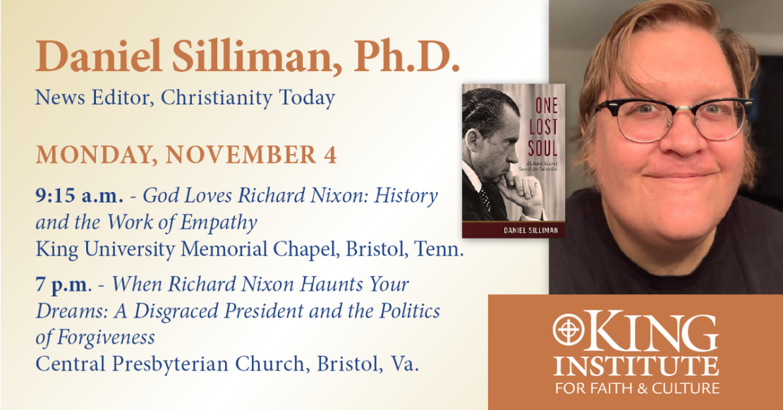 Event flyer for Daniel Silliman, Ph.D., featuring his photo and book cover. Details include talks on Richard Nixon on November 4 in Bristol, TN and VA, hosted by King Institute for Faith & Culture.
