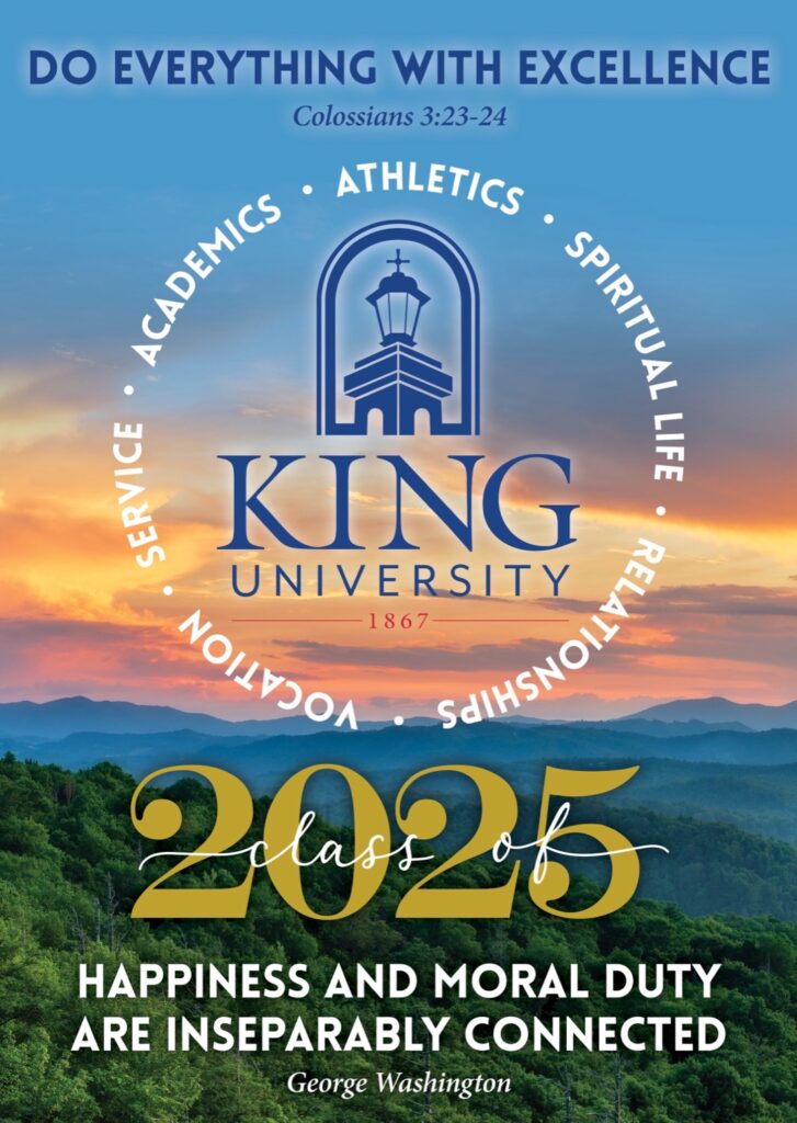 King University Class of 2025 graphic with a mountain sunset background. The text highlights excellence, academics, service, relationships, and quotes George Washington on happiness and moral duty.