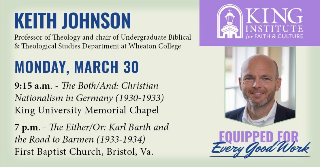 Event flyer for a lecture by Keith Johnson of Wheaton College, hosted by King Institute for Faith & Culture on Monday, March 30, with sessions at 9:15 a.m. and 7 p.m. in Bristol, Va. Includes a photo of Keith Johnson.