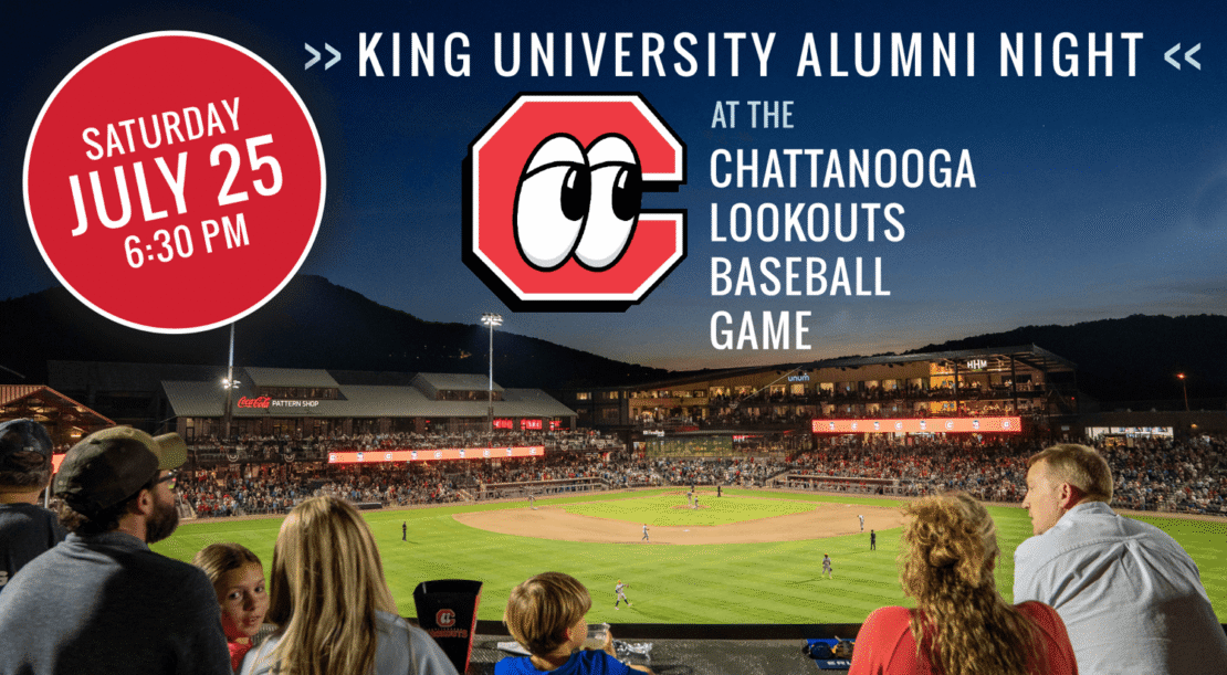 A baseball stadium at sunset filled with fans. Text reads: King University Alumni Night. Saturday July 25, 6:30 PM at the Chattanooga Lookouts Baseball Game, with the Lookouts’ logo in the center.